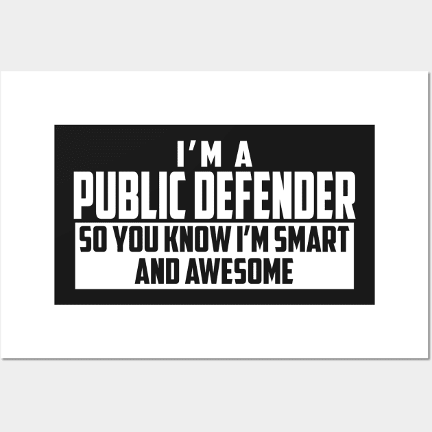 Smart and Awesome Public Defender Wall Art by helloshirts